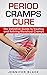Period Cramps Cure by Jennifer Black