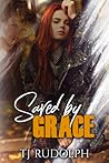 Saved by Grace by T.J. Rudolph