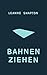 Bahnen ziehen by Leanne Shapton