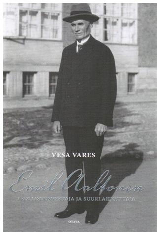 Emil Aaltonen: teollisuusjohtaja ja suurlahjoittaja (Unknown Binding)