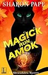 Magick Run Amok by Sharon Pape