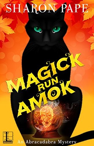 Magick Run Amok (An Abracadabra Mystery, #3)