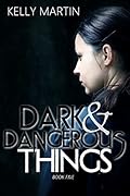 Dark and Dangerous Things