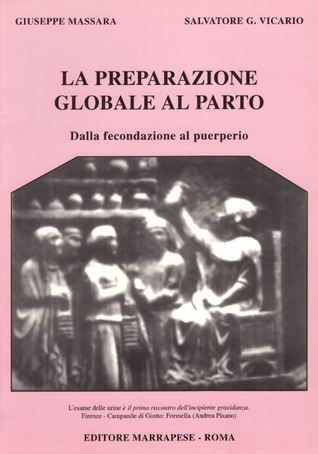 La preparazione globale al parto: Dalla fecondazione al puerperio (Paperback)