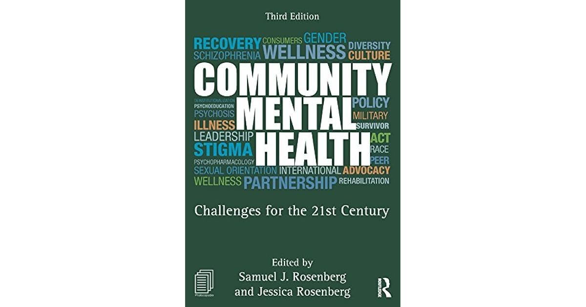 Community Mental Health Challenges for the 21st Century by Samuel J Rosenberg Community Mental Health Challenges for the 21st Century by Samuel J Rosenberg