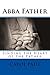 Abba Father: Finding the He...