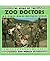 The Work of the Zoo Doctors at the San Diego Zoo (Zoo World Series)