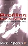 Profiling Serial Killers: and other Crimes in South Africa