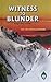 Witness to Blunder: Kargil ...