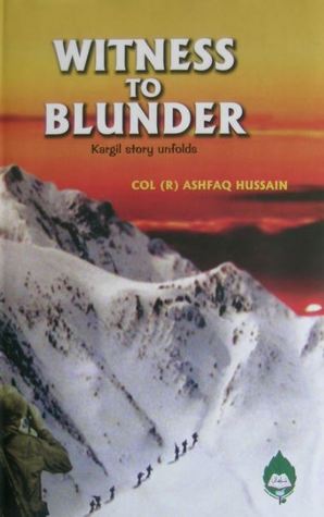 Witness to Blunder: Kargil Story Unfolds