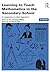 Learning to Teach Mathematics in the Secondary School by Sue Johnston-Wilder