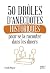 50 drôles d'anecdotes historiques pour se la raconter dans le... by Frède Royer