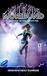 Moribund by Genevieve Iseult Eldredge