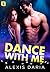 Dance with Me (Dance Off, #2) by Alexis Daria