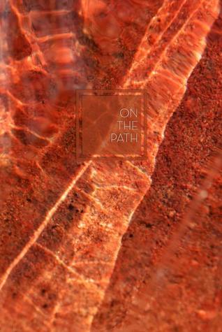 On the Path: An Anthology on the Noble Eightfold Path drawn from the Pāli Canon