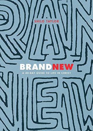 Brand New: A 40-Day Guide to Life in Christ (Kindle Edition)