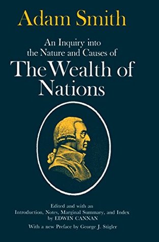 The Wealth of Nations (annotated): An Inquiry into the Nature and Causes of the Wealth of Nations