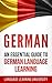 German: An Essential Guide to German Language Learning