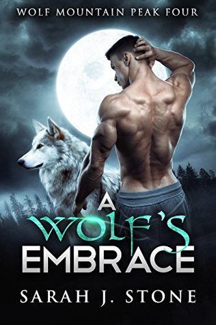 A Wolf's Embrace (Wolf Mountain Peak #4)