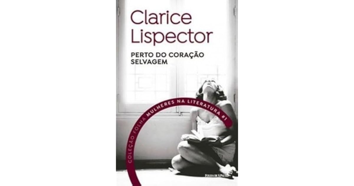 Perto do coração selvagem by Clarice
