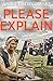 Please Explain: The Rise, F...