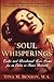 Soulwhisperings: Erotic and Devotional Love Poems for an Outer or Inner Beloved (Black and White Version)