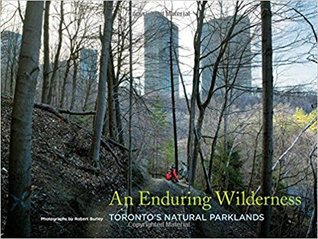An Enduring Wilderness: Toronto's Natural Parklands (Hardcover)