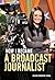 How I Became A Broadcast Journalist by Zaleha Khairene Ismail