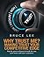 Why Trust Me? Making Trust Your Competitive Edge: Put the Power of Trust to Work for You, Your Team, and Your Customers