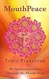 MouthPeace: My Spiritual Journey Through The Mouth Trap