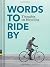 Words to Ride By: Thoughts ...