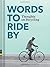 Words to Ride By by Michael Carabetta