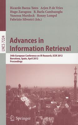 Advances in Information Retrieval. 34th European Conference on IR Research, ECIR 2012, Barcelona, Spain, April 1-5, 2012, Proceedings