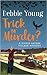Trick or Murder? (Sophie Sayers Village Mystery #2)
