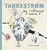 Tankestrøm og -streger by Pernille Strøm Øster