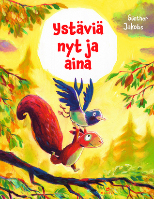 Ystäviä nyt ja aina (Hardcover)