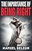 The Importance Of Being Right by Manuel Deleon