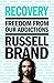 Recovery: Freedom From Our Addictions