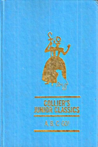 A, B, C, Go!  (Collier's Junior Classics: The Young Folks Shelf of Books, Volume 1)