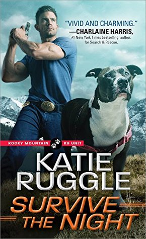 Survive the Night (Rocky Mountain K9 Unit, #3)