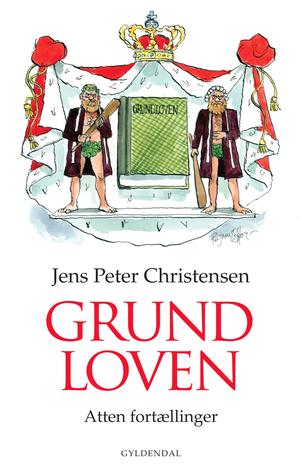 Grundloven: Hvad står der i den? Er den god nok?