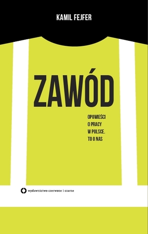 Zawód. Opowieść o pracy w Polsce. To o nas