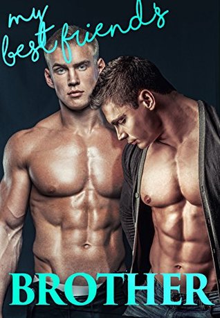 My Best Friend’s Brother (Kindle Edition)