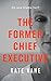 The Former Chief Executive