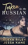 Taken by the Russian by Alexa Riley