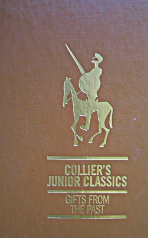 Gifts From The Past  (Collier's Junior Classics: The Young Folks Shelf of Books, Volume 10)