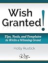 Wish Granted! Tips, Tools, & Templates to Write a Winning Grant (WEGO Grants Book 1)