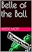 Belle of the Ball (Belle Ma...