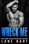 Wreck Me by Lane Hart