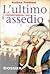 L'ultimo assedio